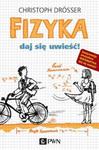 Fizyka. Daj się uwieść w sklepie internetowym Booknet.net.pl