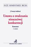 Ustawa o zwalczaniu nieuczciwej konkurencji. Komentarz w sklepie internetowym Booknet.net.pl