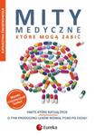 Mity medyczne, które mogą zabić. Fakty, które ratują życie w sklepie internetowym Booknet.net.pl