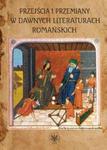 Przejścia i przemiany w dawnych literaturach romańskich w sklepie internetowym Booknet.net.pl