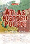 Atlas historii Polski. Od pradziejów do współczesności w sklepie internetowym Booknet.net.pl