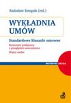 Wykładnia umów Standardowe klauzule umowne Komentarz praktyczny z przeglądem orzecznictwa. w sklepie internetowym Booknet.net.pl