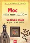 Moc sakramentaliów Cudowne znaki w życiu chrześcijanina w sklepie internetowym Booknet.net.pl