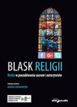 Blask religii Media w poszukiwaniu sacrum i autorytetów w sklepie internetowym Booknet.net.pl