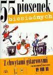 55 piosenek biesiadnych z chwytami gitarowymi i na instrumenty klawiszowe w sklepie internetowym Booknet.net.pl