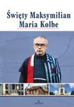 Święty Maksymilian Maria Kolbe w sklepie internetowym Booknet.net.pl