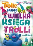 Trolle. Bardzo wielka księga trolli z naklejkami w sklepie internetowym Booknet.net.pl