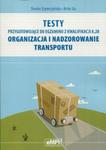 Testy przygotowujące do egzaminu z Kwalifikacji A.28 Organizacja i nadzorowanie transportu w sklepie internetowym Booknet.net.pl