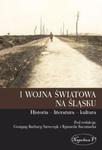 I wojna światowa na Śląsku Historia literatura kultura w sklepie internetowym Booknet.net.pl