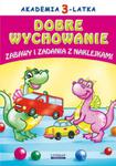 Akademia 3-latka Dobre wychowanie Zabawy i zadania z naklejkami w sklepie internetowym Booknet.net.pl