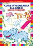 Kurs rysowania dla dzieci Dzikie zwierzęta w sklepie internetowym Booknet.net.pl