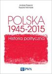 Polska 1945-2015. Historia polityczna w sklepie internetowym Booknet.net.pl