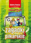 Zagadki piłkarskie Drużyna marzeń w sklepie internetowym Booknet.net.pl