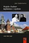 Wojtyła-Tischner: kapłaństwo i myślenie oraz inne eseje w sklepie internetowym Booknet.net.pl