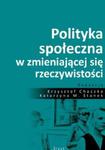 Polityka społeczna w zmieniającej się rzeczywistości w sklepie internetowym Booknet.net.pl