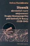 SŁOWNIK NIEMIECKICH NAZW MIEJSCOWOŚCI DRUGIEJ RZECZYPOSPOLITEJ POD KONTROLĄ III RZESZY 1939-1945 w sklepie internetowym Booknet.net.pl