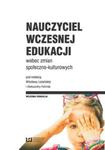 Nauczyciel wczesnej edukacji wobec zmian społeczno-kulturowych w sklepie internetowym Booknet.net.pl
