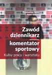 Zawód dziennikarz komentaror sportowy w sklepie internetowym Booknet.net.pl