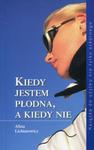 Kiedy jestem płodna, a kiedy nie w sklepie internetowym Booknet.net.pl