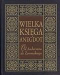 Wielka księga anegdot. Od Andersena do Żeromskiego w sklepie internetowym Booknet.net.pl