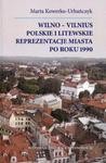 Wilno-Vilnius Polskie i litewskie reprezentacje miasta po roku 1990 w sklepie internetowym Booknet.net.pl