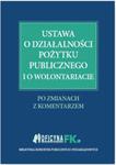 Ustawa o działalności pożytku publicznego i o wolontariacie Po zmianach Z komentarzem w sklepie internetowym Booknet.net.pl