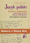 Matura z Nową Erą Język polski Zestawy maturalne opracowane na wzór arkuszy z informatora w sklepie internetowym Booknet.net.pl