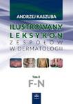 Ilustrowany leksykon zespołów w dermatologii Tom 2 F-N w sklepie internetowym Booknet.net.pl