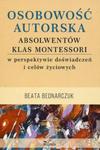 Osobowość autorska absolwentów klas Montessori w perspektywie doświadczeń i celów życiowych w sklepie internetowym Booknet.net.pl