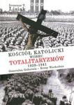 Kościół katolicki wobec totalitaryzmów 1939-1941 Generalna Gubernia - Kresy Wschodnie tom II w sklepie internetowym Booknet.net.pl