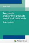 Zarządzanie ewolucyjnymi zmianami w szpitalach publicznych. w sklepie internetowym Booknet.net.pl