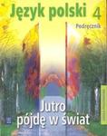 Język polski. Jutro pójdę w świat. Klasa 4. Podręcznik w sklepie internetowym Booknet.net.pl