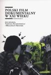 Polski film dokumentalny w XXI wieku w sklepie internetowym Booknet.net.pl