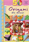 50 origami dla dzieci w sklepie internetowym Booknet.net.pl