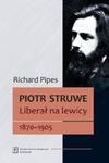 Piotr Struwe Liberał na lewicy 1870-1905 w sklepie internetowym Booknet.net.pl