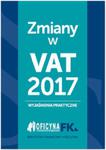 Zmiany w VAT 2017 - wyjaśnienia praktyczne w sklepie internetowym Booknet.net.pl