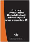 Przyczyny wypowiedzenia i kryteria likwidacji stanowiska pracy wraz z orzeczeniami SN w sklepie internetowym Booknet.net.pl