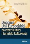 Działania Unii Europejskiej na rzecz kultury i turystyki kulturowej w sklepie internetowym Booknet.net.pl