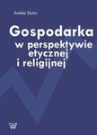 Gospodarka w perspektywie etycznej i religijnej w sklepie internetowym Booknet.net.pl