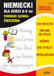 Niemiecki dla dzieci 6-8 lat. Pierwsze słówka. Ćwiczenia w sklepie internetowym Booknet.net.pl