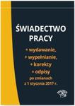 Świadectwo pracy Wydawanie wypełnianie korekty i odpisy po zmianach z 1 stycznia 2017 r. w sklepie internetowym Booknet.net.pl