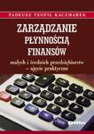 Zarządzanie płynnością finansów małych i średnich przedsiębiorstw - ujęcie praktyczne w sklepie internetowym Booknet.net.pl