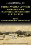 Polskie Wojska Lotnicze w okresie walk o granice państwa polskiego (1918-1921) w sklepie internetowym Booknet.net.pl