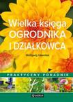 Wielka księga ogrodnika i działkowca w sklepie internetowym Booknet.net.pl