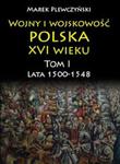 Wojny i wojskowość Polska XVI wieku w sklepie internetowym Booknet.net.pl