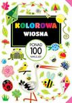 Kolorowa wiosna Ponad 100 naklejek w sklepie internetowym Booknet.net.pl