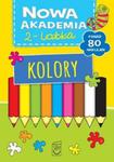 Nowa Akademia 2- latka Kolory w sklepie internetowym Booknet.net.pl