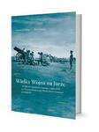 WIELKA WOJNA NA JURZE Działania i cmentarze wojenne z roku 1914 na Wyżynie Krakowsko-Wieluńskiej i terenach przyległych w sklepie internetowym Booknet.net.pl