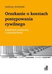 Orzekanie o kosztach postępowania cywilnego. Komentarz praktyczny z orzecznictwem w sklepie internetowym Booknet.net.pl