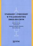 Standardy i procedury w pielęgniarstwie onkologicznym w sklepie internetowym Booknet.net.pl